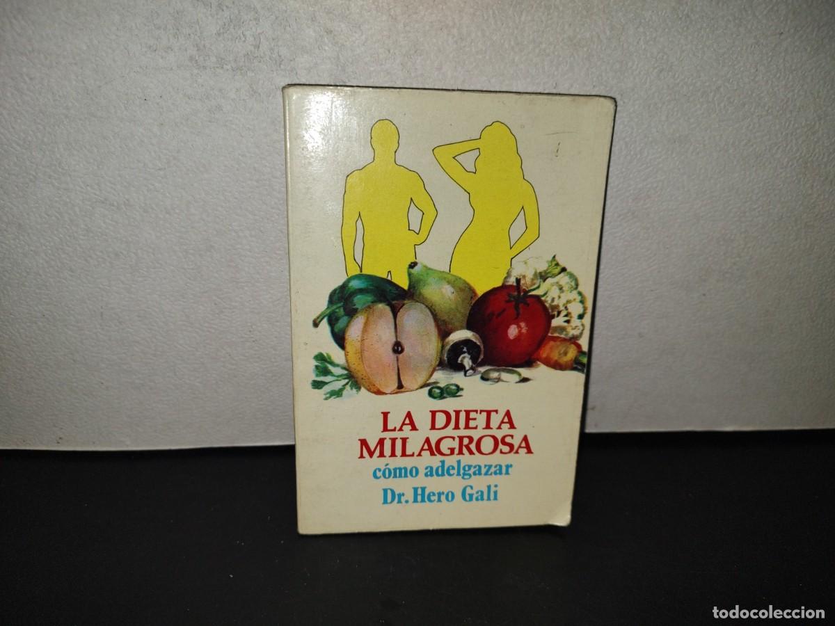 Libros de segunda mano: 201- La Dieta Milagrosa. C&oacute;mo Adelgazar - Dr- Hero Gali - G&oacute;mez G&oacute;mez Hnos. Editores - 80's