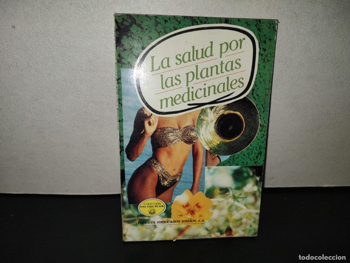 Libros de segunda mano: 201- La Salud Por Las Plantas Medicinales. Recetario Pr&aacute;ctico De Herbolaria