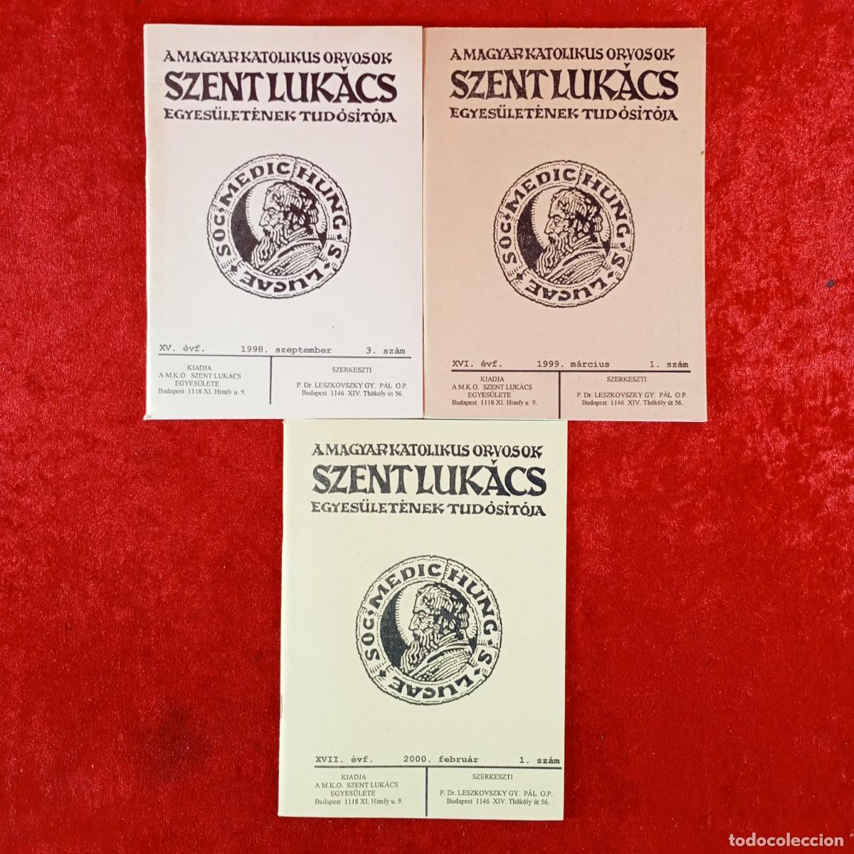 Libros de segunda mano: A MAGYAR KATOLIKUS ORVOSOK SZENT LUK&Aacute;CS EGYES&Uuml;LET&Eacute;NEK TUD&Oacute;S&Iacute;T&Oacute;JA - LOTE DE 3 REVISTAS / 1003