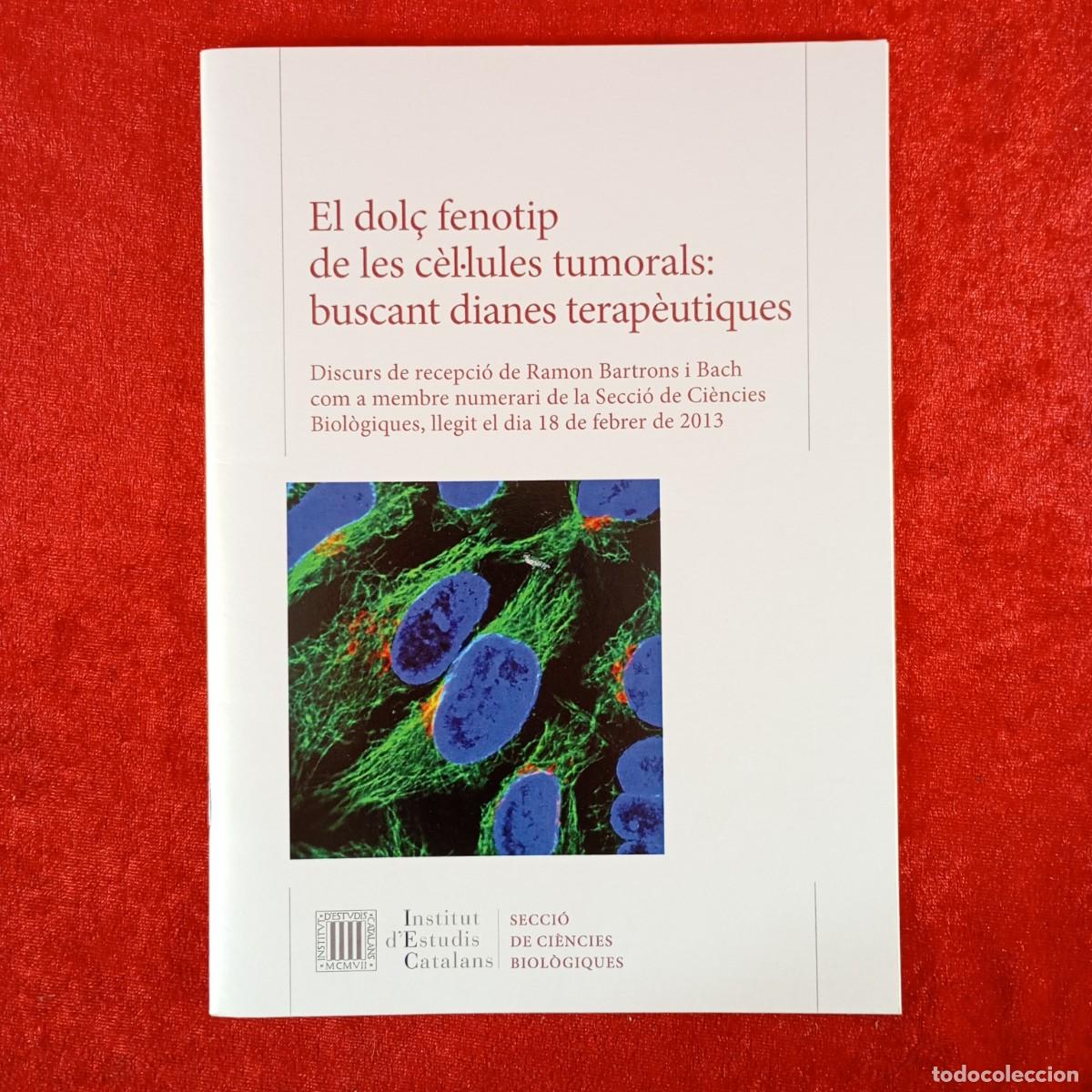 Libros de segunda mano: EL DOL&Ccedil; FENOTIP DE LES C&Egrave;L&middot;LULES TUMORALS: BUSCANT DIANES TERAP&Egrave;UTIQUES / 1027