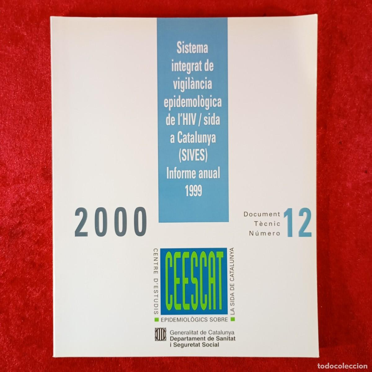 Libros de segunda mano: SISTEMA INTEGRAT DE VIGIL&Agrave;NCIA EPIDEMOL&Ograve;GICA DE L'HIV / SIDA A CATALUNYA SIVES - 1999 / 1044