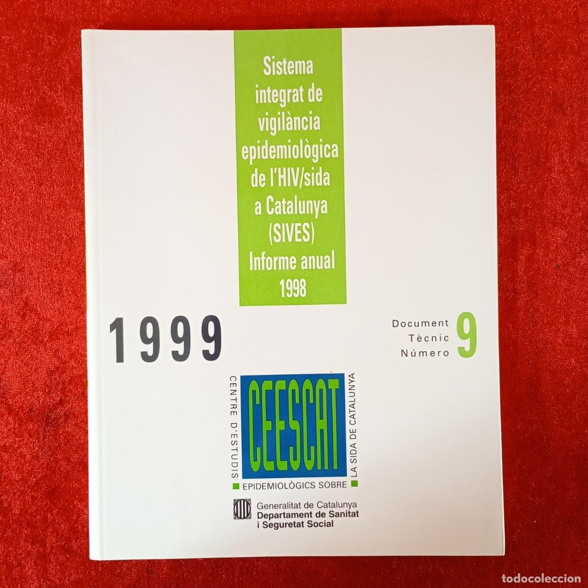 Libros de segunda mano: SISTEMA INTEGRAT DE VIGIL&Agrave;NCIA EPIDEMOL&Ograve;GICA DE L'HIV / SIDA A CATALUNYA SIVES - 1998 / 1045