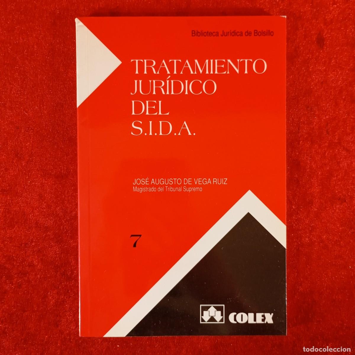 Libros de segunda mano: TRATAMIENTO JUR&Iacute;DICO DEL S.I.D.A. - JOS&Eacute; AUGUSTO DE VEGA RUIZ - COLEX / 1110