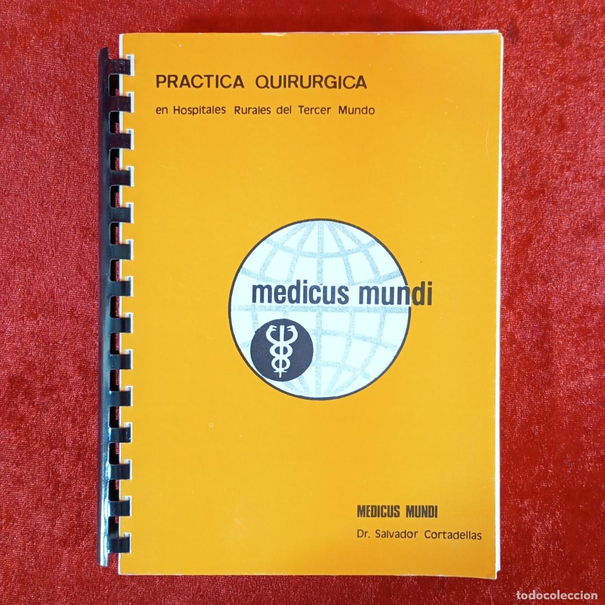 Libros de segunda mano: MEDICUS MUNDI - DR. SALVADOR CORTADELLAS - PRACTICA QUIRURICA EN HOSPITALES RURALES TERCER / 1115