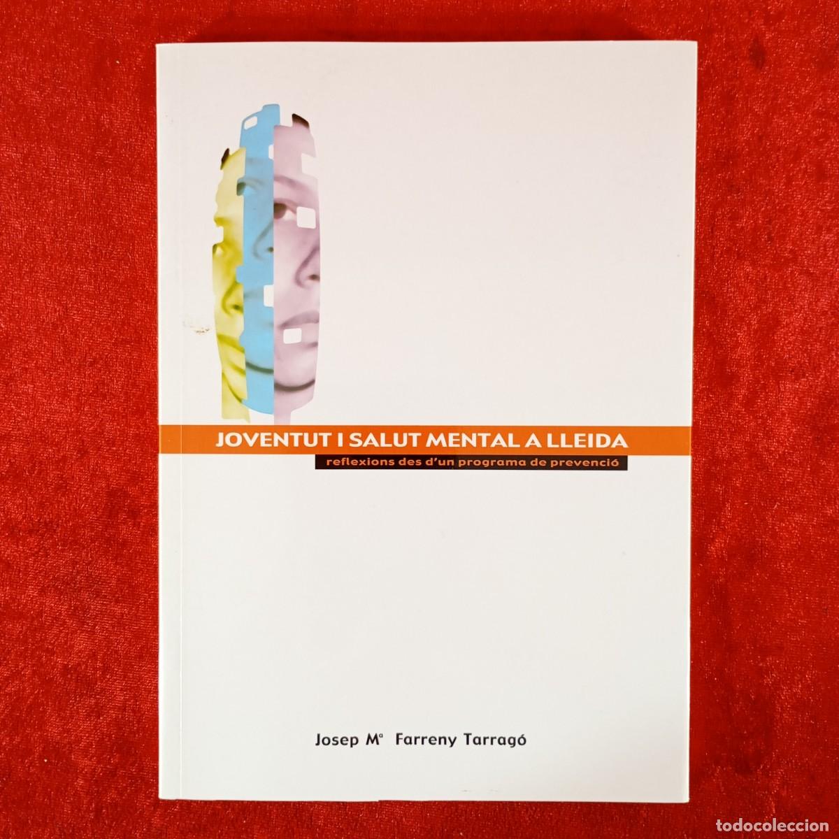 Libros de segunda mano: JOVENTUT I SALUT MENTAL A LLEIDA - REFLEXIONS DES D'UN PROGRAMA DE PREVENCI&Oacute; - FARRENY TARRAG&Oacute;/ 1134