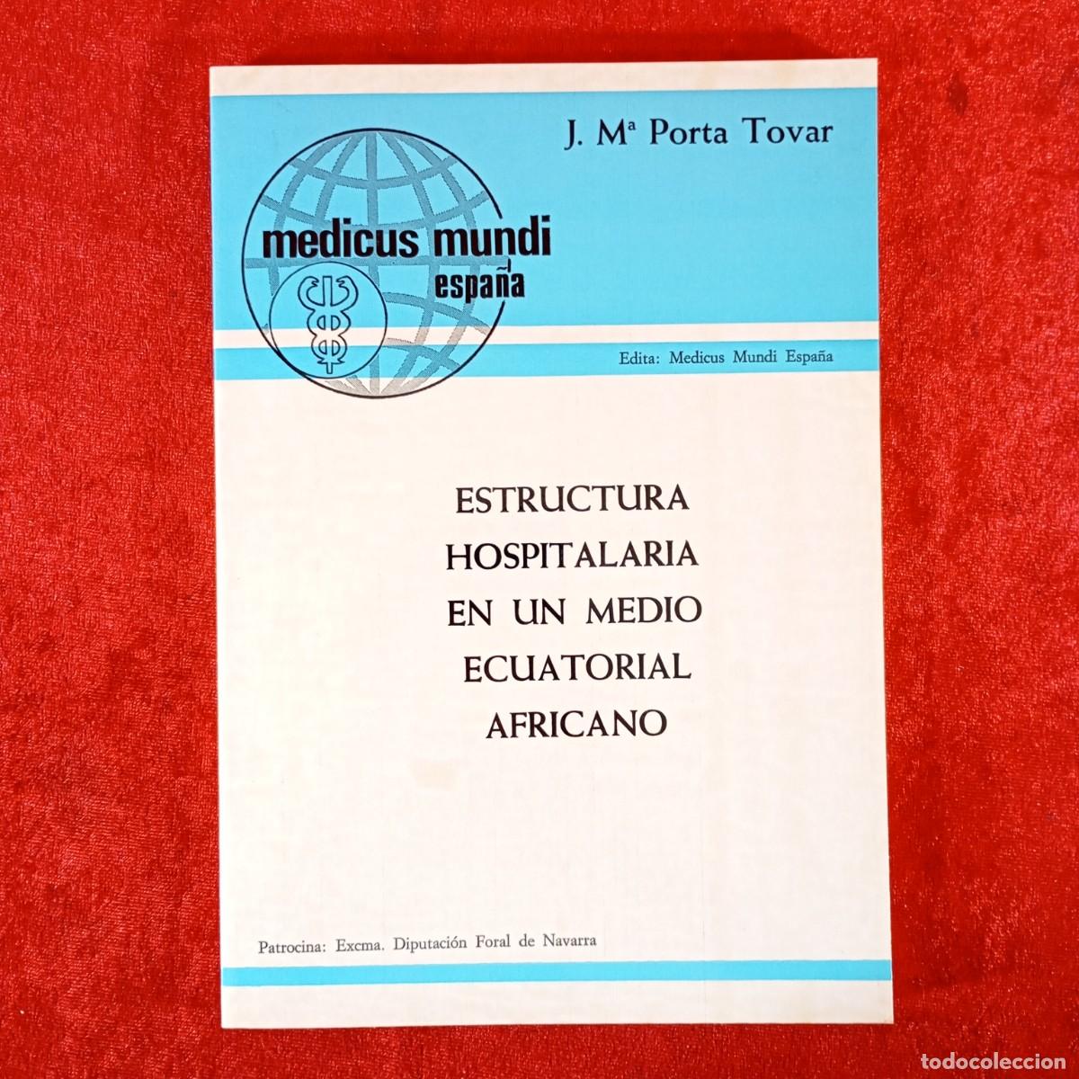 Libros de segunda mano: ESTRUCTURA HOSPITALARIA EN UN MEDIO ECUATORIAL AFRICANO - MEDICUS MUNDI - J. M&ordf; PORTA TOVAR / 1140