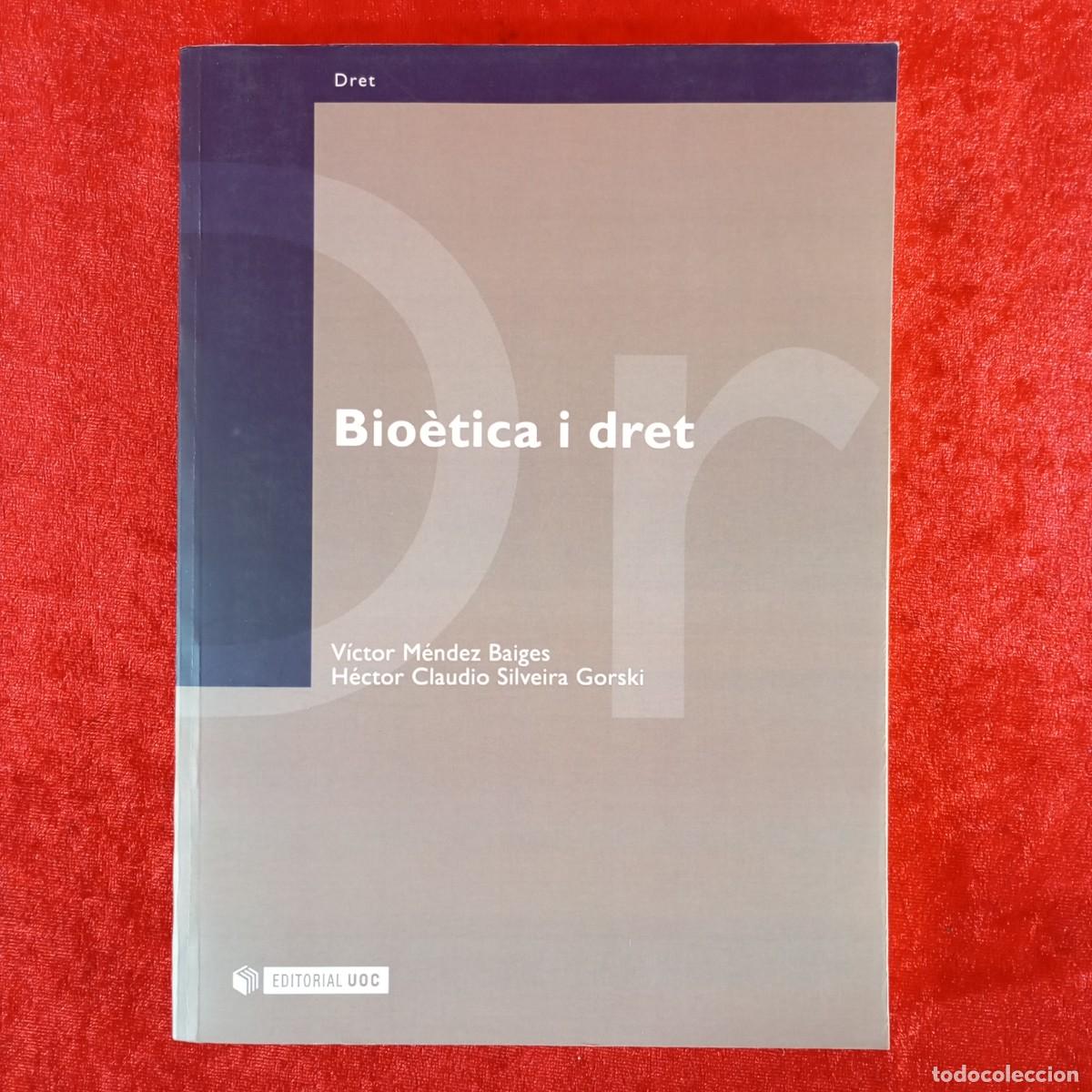 Libros de segunda mano: BIO&Egrave;TICA I DRET - V&Iacute;CTOR M&Eacute;NDEZ BAIGES. H&Eacute;CTOR CLAUDIO SILVEIRA GORSKI - DEDICAT A JOAN VI&Ntilde;AS / 1146