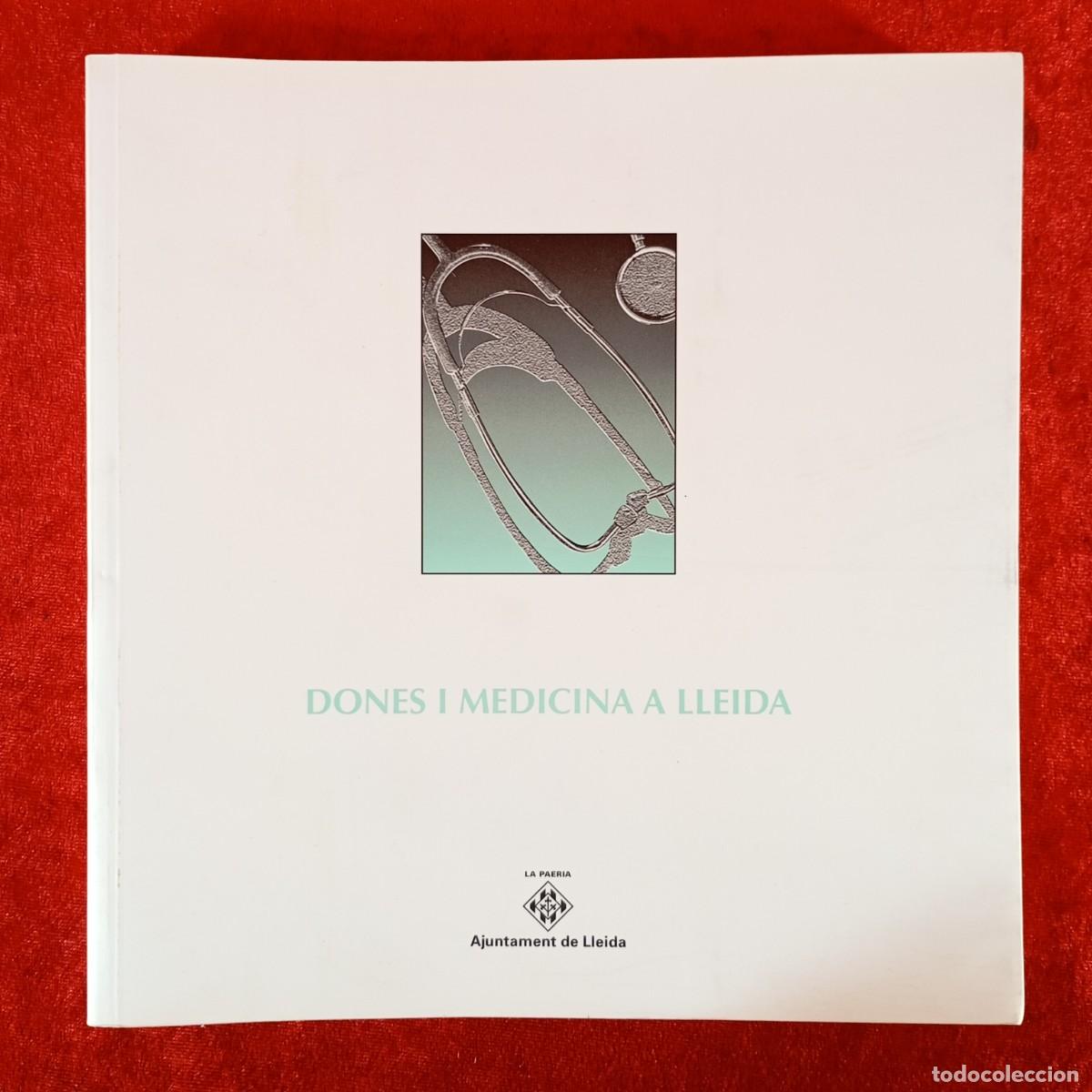Libros de segunda mano: DONES I MEDICINA A LLEIDA - AJUNTAMENT DE LLEIDA - 2001 - CAT&Agrave;LEG IL&middot;LUSTRAT / 1154