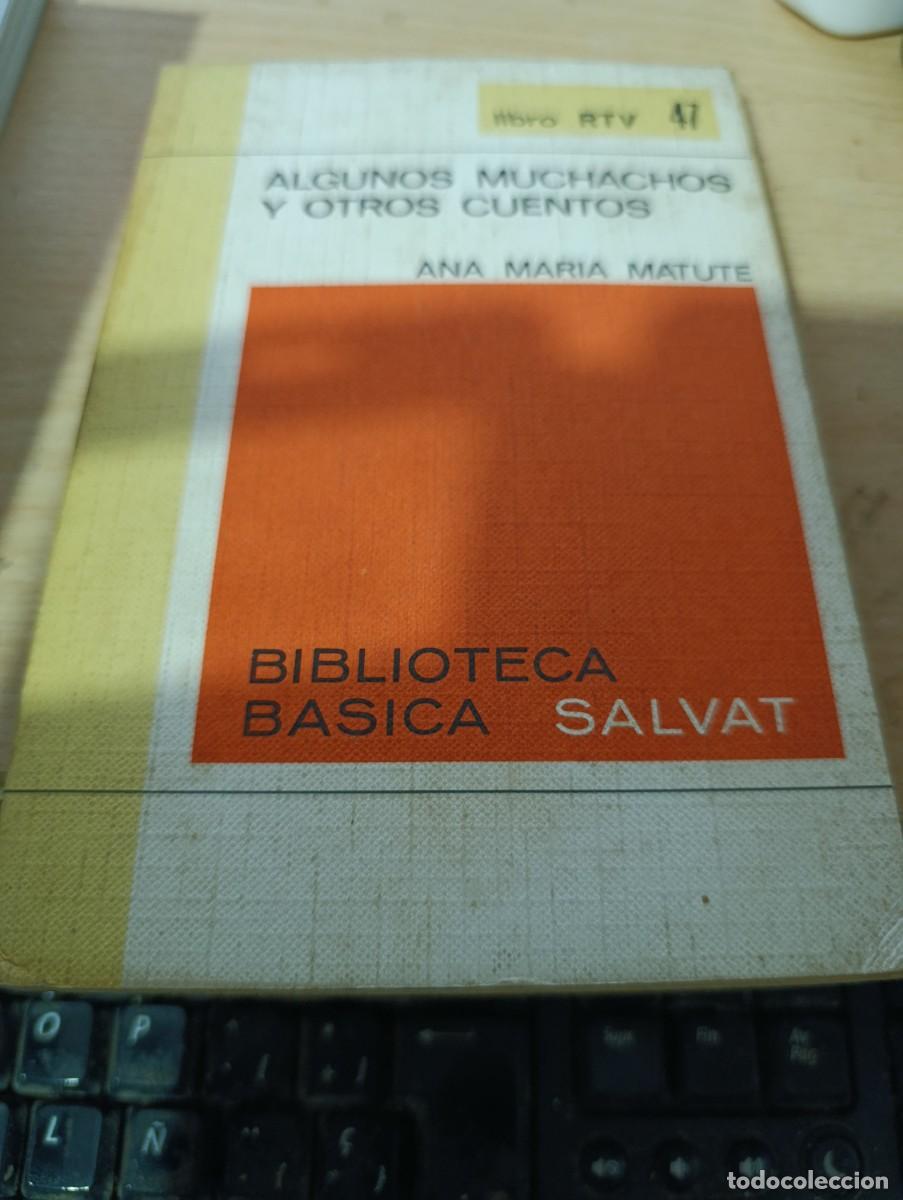 Libros de segunda mano: ALGUNOS MUCHACHOS Y OTROS CUENTOS. ANA MARIA MATUTE. BIBLIOTECA BASICA SALVAT