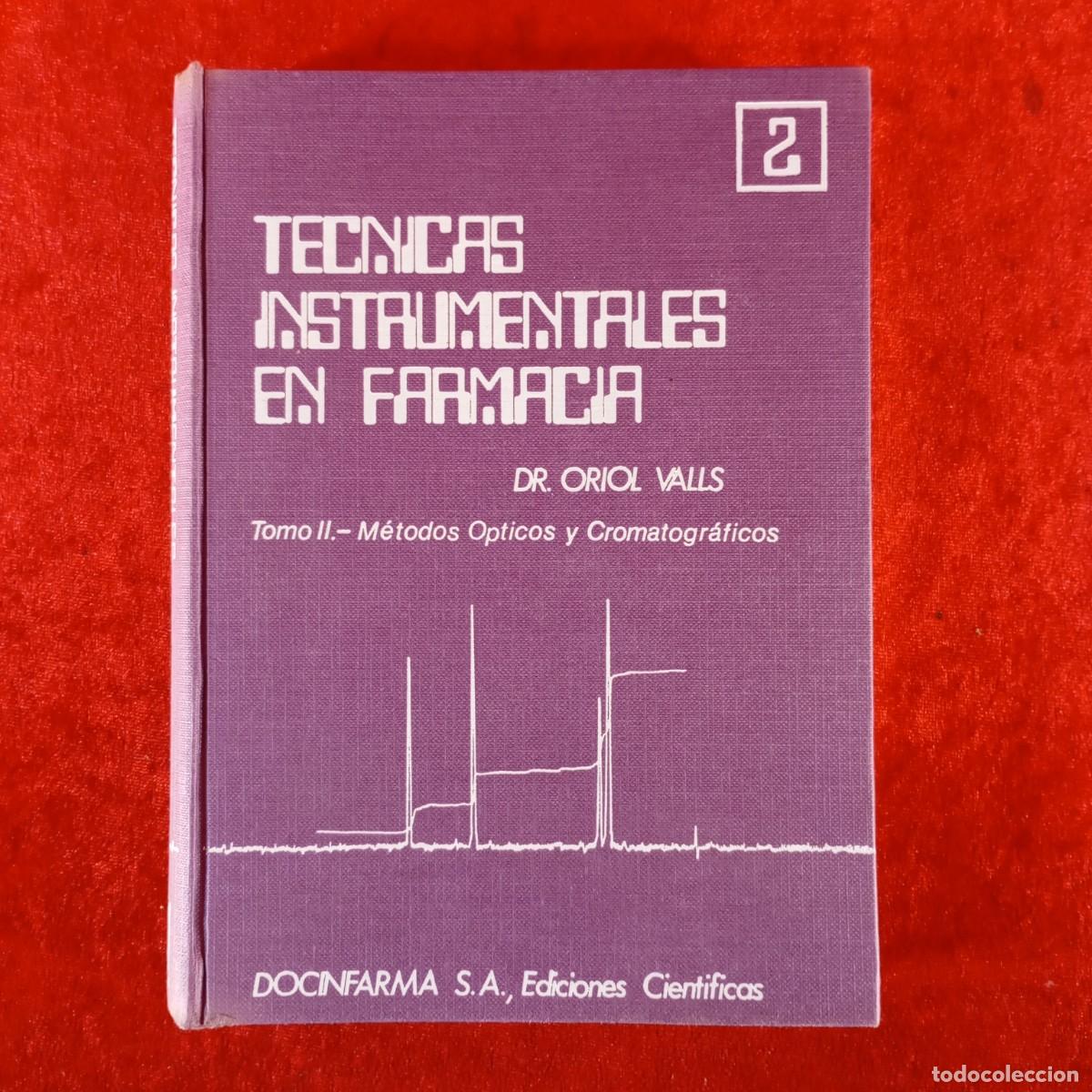 Libros de segunda mano: TECNICAS INSTRUMENTALES EN FARMACIA - DR. ORIOL VALLS. TOMO II - M&Eacute;TODOS OPTICOS - DOCINFARMA / 1252