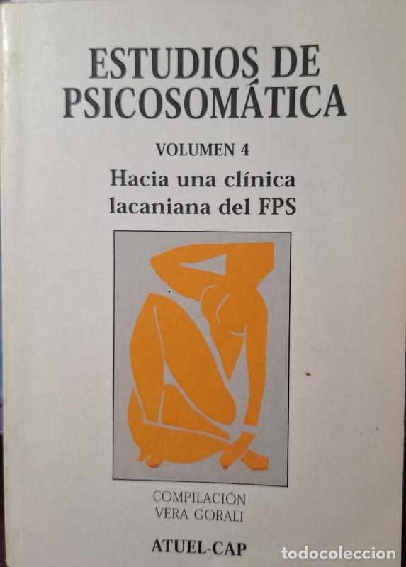 Libros de segunda mano: Estudios de Psicosom&aacute;tica: Hacia una Cl&iacute;nica Lacaniana del FPS - Vera Gorali - Atuel-CAP - 1999, 1&ordf;