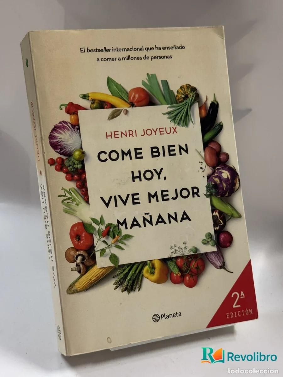 Libros de segunda mano: Come bien hoy, vive mejor ma&ntilde;ana - Henri Joyeux