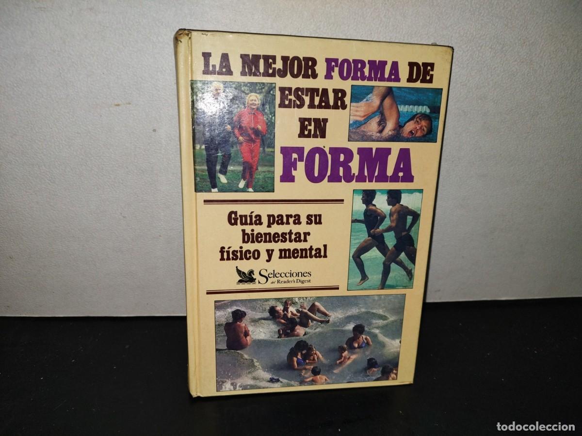 Libros de segunda mano: 201- La Mejor Forma De Estar En Forma. Gu&iacute;a Para Su Bienestar F&iacute;sico Y Mental