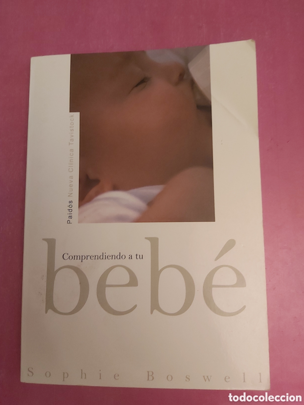 Libros de segunda mano: COMPRENDIENDO A TU BEB&Eacute; SOPHIE BOSWELL PAIDOS 2006