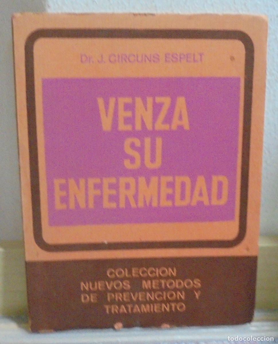 Libros de segunda mano: Venza su enfermedad. J. Circuns espelt