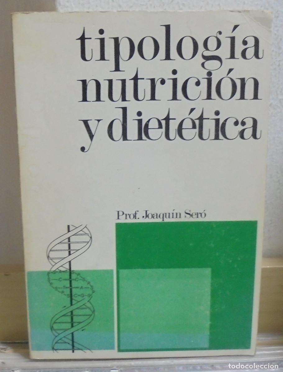 Libros de segunda mano: Tipolog&iacute;a, nutrici&oacute;n y diet&eacute;tica. Joaqu&iacute;n Ser&oacute;
