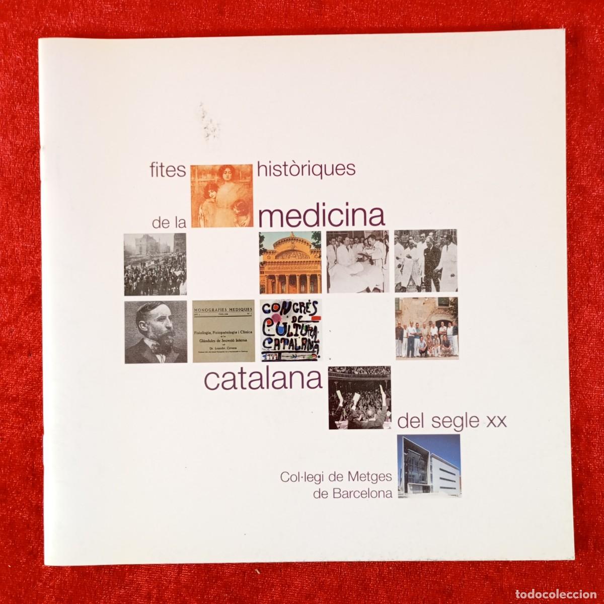 Libros de segunda mano: FITES HIST&Ograve;RIQUES DE LA MEDICINA CATALANA DEL SEGLE XX - COL&middot;LEGI DE METGES DE BARCELONA / 1406