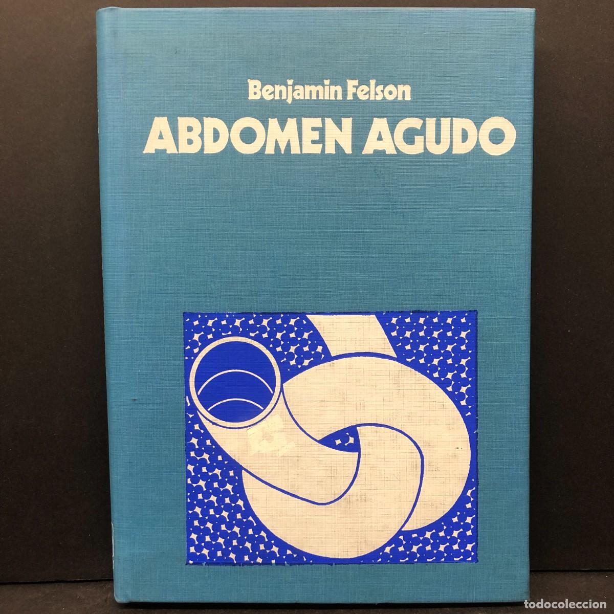 Libros de segunda mano: ABDOMEN AGUDO - BENJAMIN FELSON / 1458