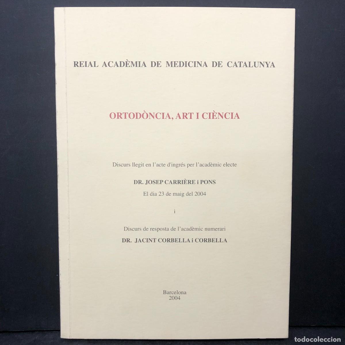 Libros de segunda mano: ORTOD&Ograve;NCIA, ART I CI&Egrave;NCIA - DR. JOSEP CARRI&Egrave;RE I PONS - 2004 - ACAD&Egrave;MIA DE MEDICINA / 1463
