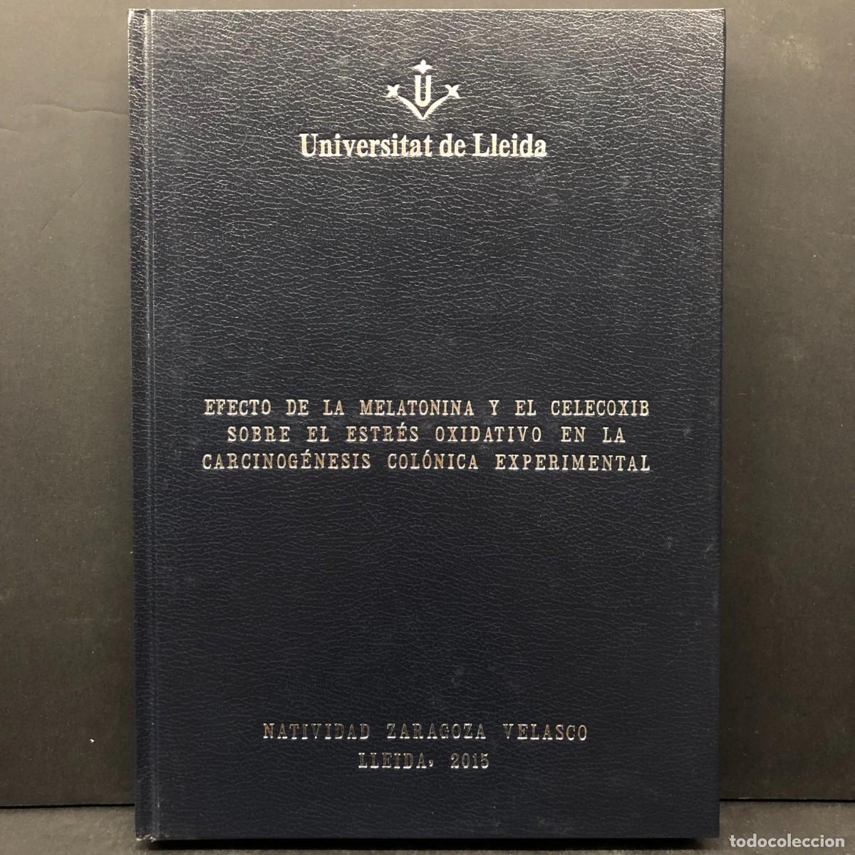 Libros de segunda mano: POEFECTO DE LA MELATONINA Y EL CELECOXIE SOBRE EL ESTR&Eacute;S OXIDATIVO EN LA CARCINOG&Eacute;NESIS 2015 / 1496