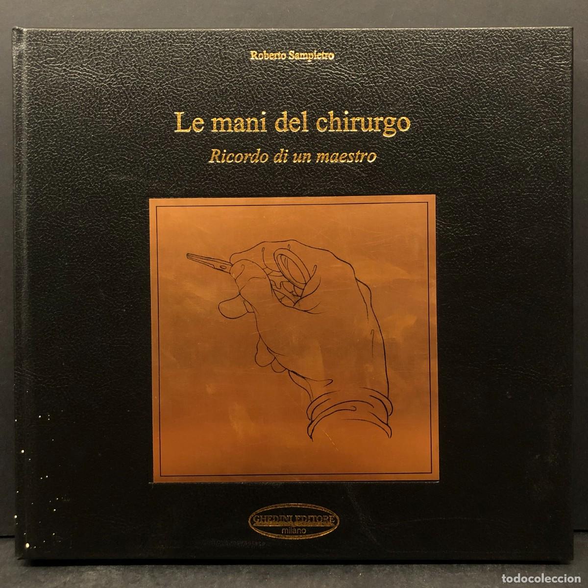 Libros de segunda mano: LE MANI DEL CHIRURGO - RICORDO DI UN MAESTRO - ROBERTO SAMPIETRO - DEDICADO / 1502