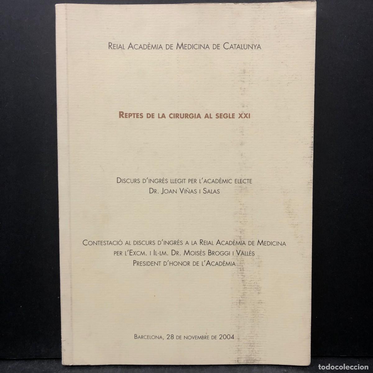 Libros de segunda mano: REPTES DE LA CIRURGIA AL SEGLE XXI - JOAN VI&Ntilde;AS SALAS - 2004 - REIAL ACAD&Egrave;MIA DE MEDICINA / 1509