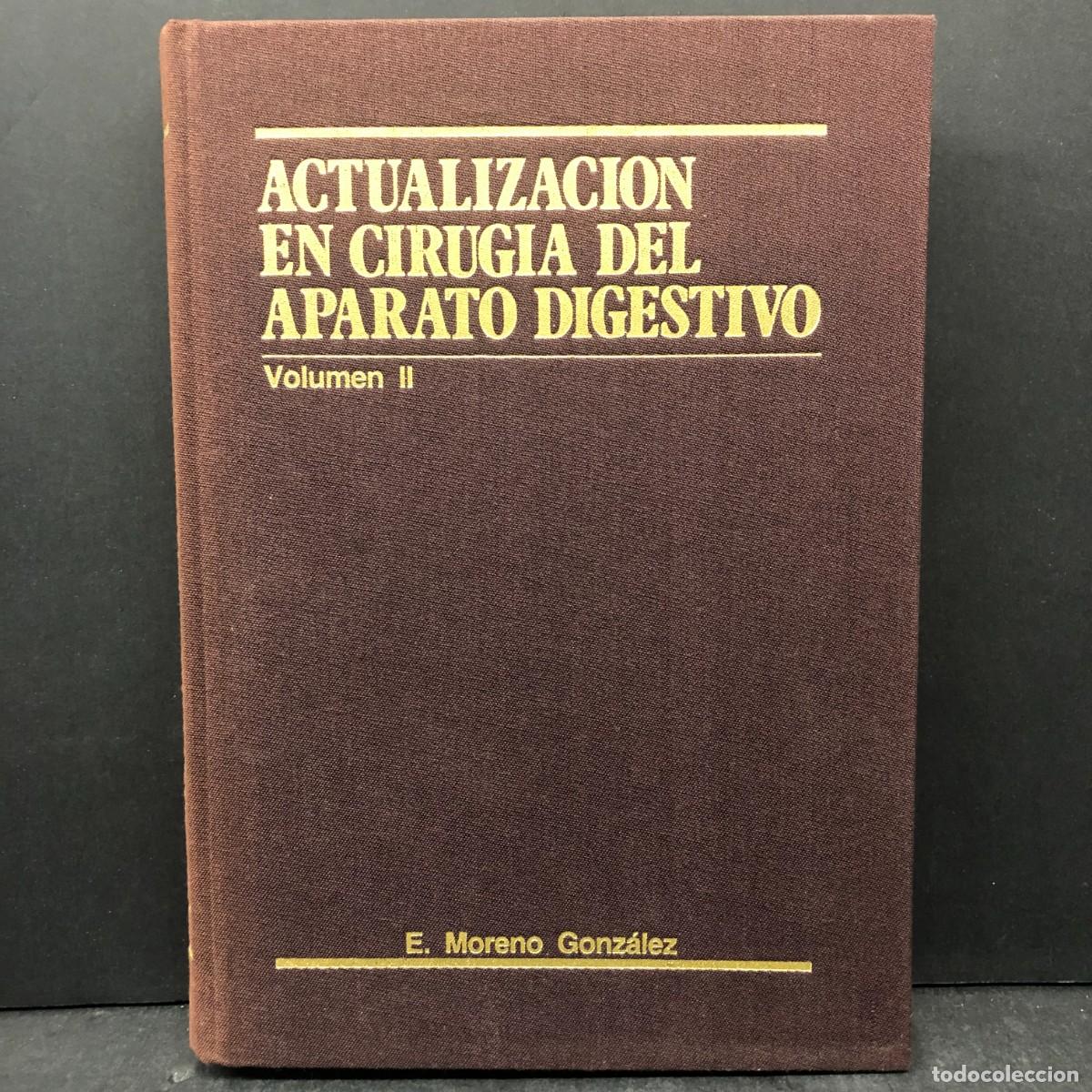 Libros de segunda mano: ACTUALIZACION EN CIRUGIA DEL APARATO DIGESTIVO - E. MORENO GONZ&Aacute;LEZ - VOLUMEN II / 1511