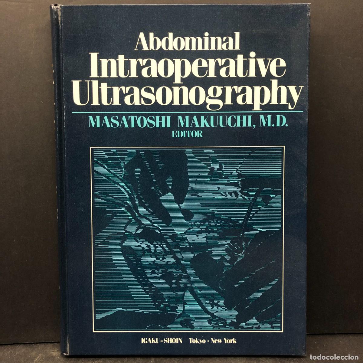 Libros de segunda mano: ABDOMINAL INTRAOPERATIVE ULTRASONOGRAPHY - MASATOSHI MAKUUCHI - IGAKU-SHOIN / 1513