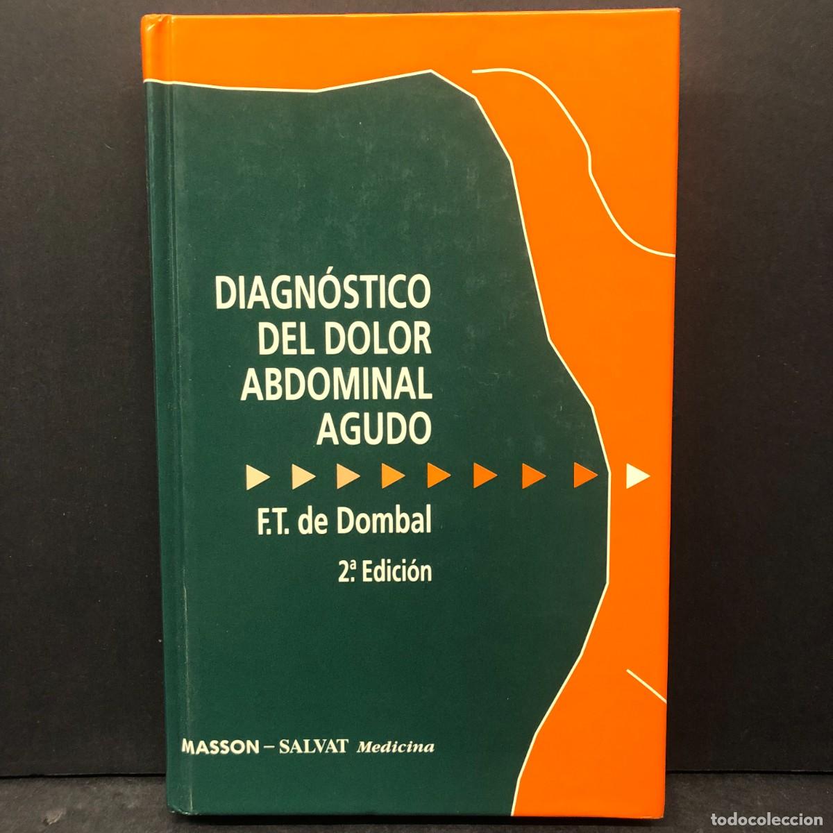 Libros de segunda mano: DIAGN&Oacute;STICO DEL DOLOR ABDOMINAL AGUDO - F. T. DE DOMBAL - MASSON - SALVAT MEDICINA / 1528