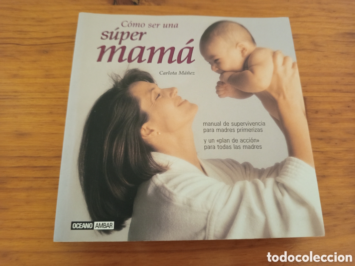 Libros de segunda mano: COMO SER UNA SUPER MAMA (CARLOTA MA&Ntilde;EZ)