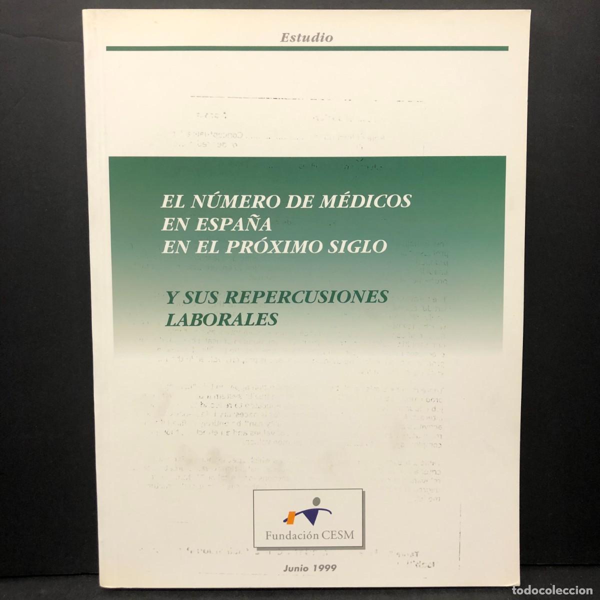 Libros de segunda mano: EL N&Uacute;MERO DE M&Eacute;DICOS EN ESPA&Ntilde;A EN EL PR&Oacute;XIMO SIGLO Y SUS REPERCUSIONES LABORALES - ESTUDIO / 1594