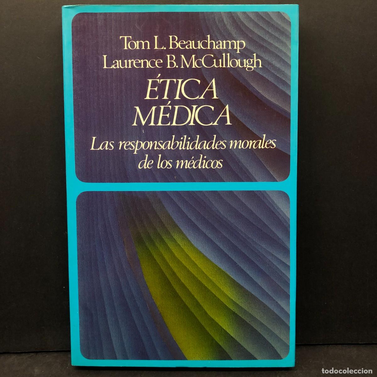 Libros de segunda mano: &Eacute;TICA M&Eacute;DICA - TOM L. BEAUCHAMP - LAURENCE B. MCCULLOUGH - LAS RESPONSABIIDADES MORALES / 1605