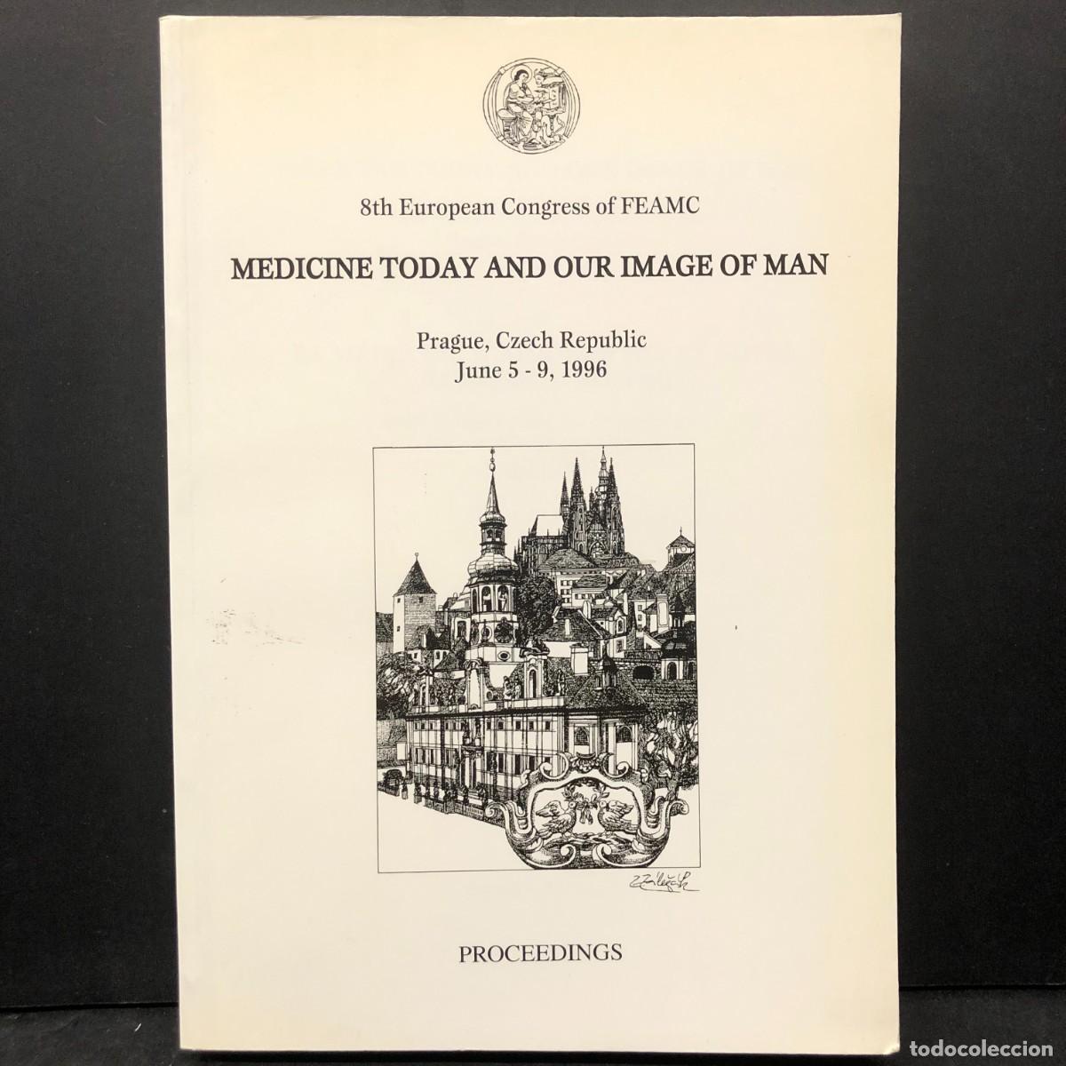 Libros de segunda mano: MEDICINE TODAY AND OUR IMAGE OF MAN - PRAGUE, CZECH REPUBLIC - PROCEEDINGS - 1996 / 1607