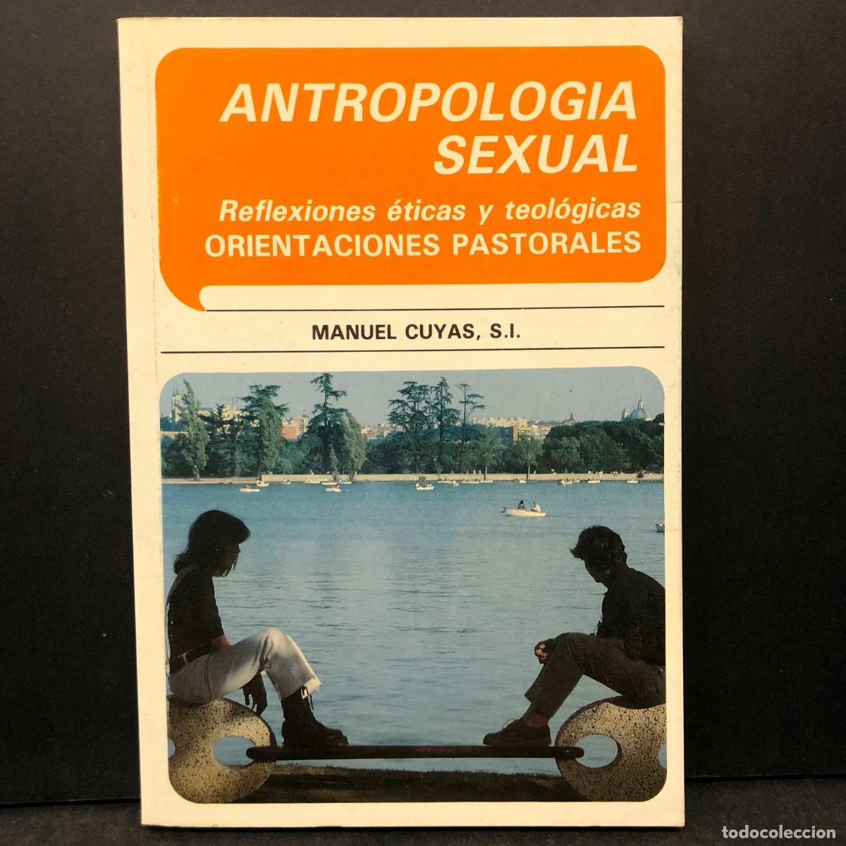 Libros de segunda mano: ANTROPOLOGIA SEXUAL - REFLECIONES &Eacute;TICAS Y TEOL&Oacute;GICAS ORIENTACIONES PASTORALES - MANUEL CUYAS / 1609