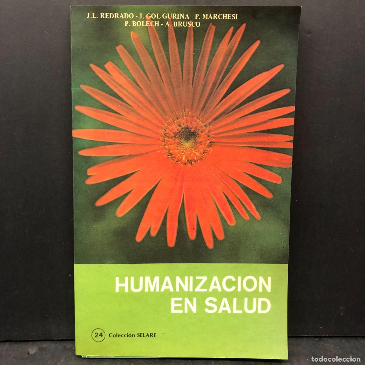 Libros de segunda mano: HUMANIZACION EN SALUD - J. L. REDRADO - J. GOL GURINA - P. MARCHESI - P. BOLECH / 1630