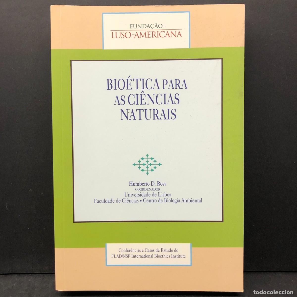 Libros de segunda mano: BIO&Eacute;TICA PARA AS CIENCIAS NATURAIS - FUNDA&Ccedil;AO LUSO-AMERICANA - HUMBERTO D. ROSA / 1676