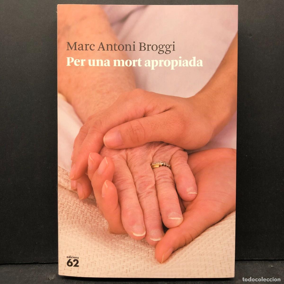 Libros de segunda mano: MARC ANTONI BROGGI - PER UNA MORT APROPIADA - EDICIONS 62 / 1679