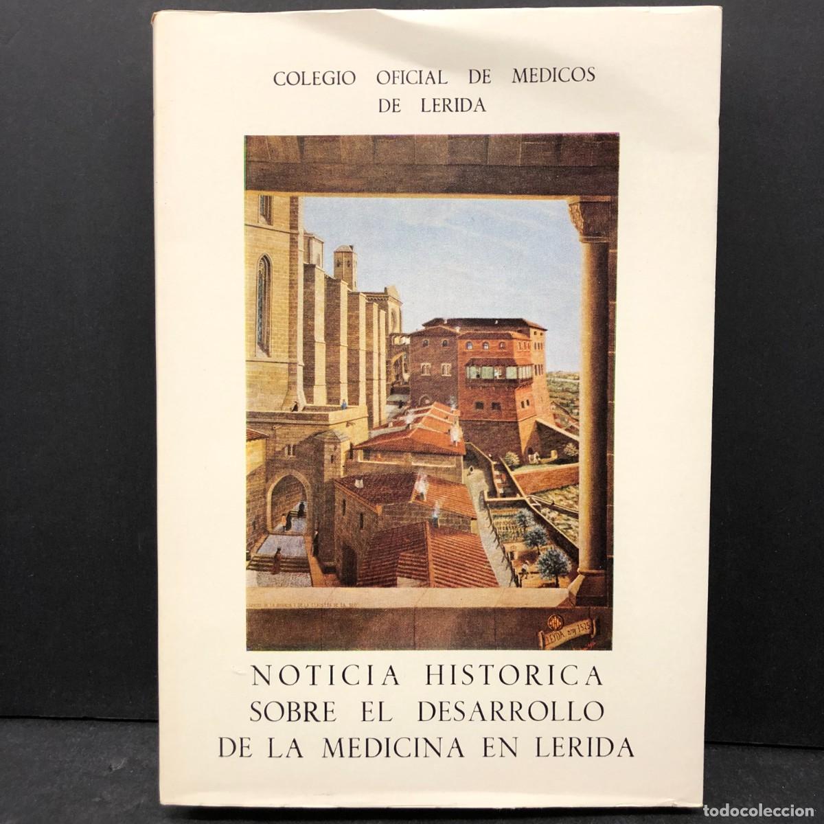 Libros de segunda mano: NOTICIA HISTORICA SOBRE EL DESARROLLO DE LA MEDICINA EN L&Eacute;RIDA - COLEGIO DE M&Eacute;DICOS DE L&Eacute;RIDA / 1686