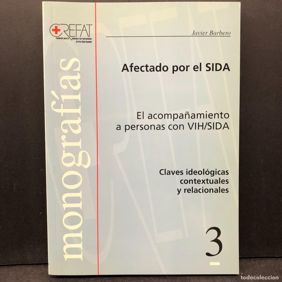 Libros de segunda mano: AFECTADO POR EL SIDA - EL ACOMPA&Ntilde;AMIENTO A PERSONAS CON VIH/SIDA - JAVIER BARBERTO - DEDICADO / 1688