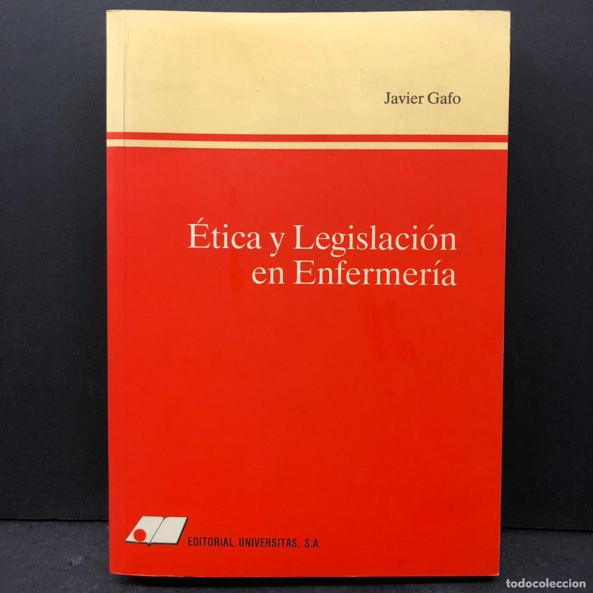 Libros de segunda mano: &Eacute;TICA Y LEGISLACI&Oacute;N EN ENFERMER&Iacute;A - JAVIER GAFO - EDITORIAL UNIVERSITAS / 1693