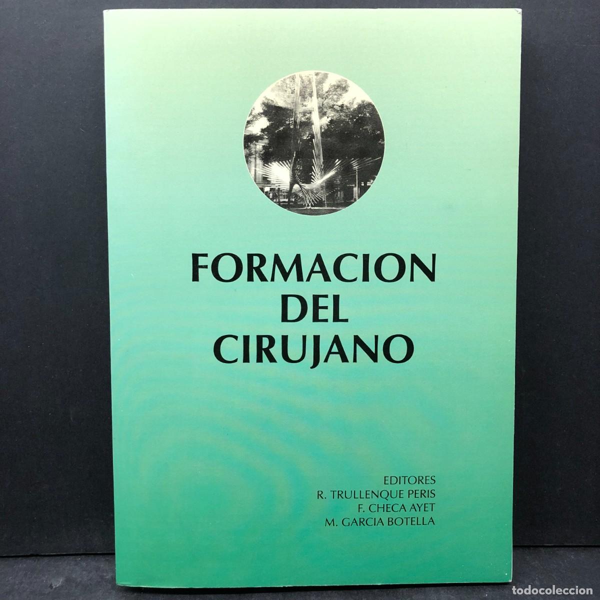 Libros de segunda mano: FORMACION DEL CIRUJANO - R. TRULLENQUE PERIS - F. CHECA AYET, M. GARCIA BOTELLA / 1694