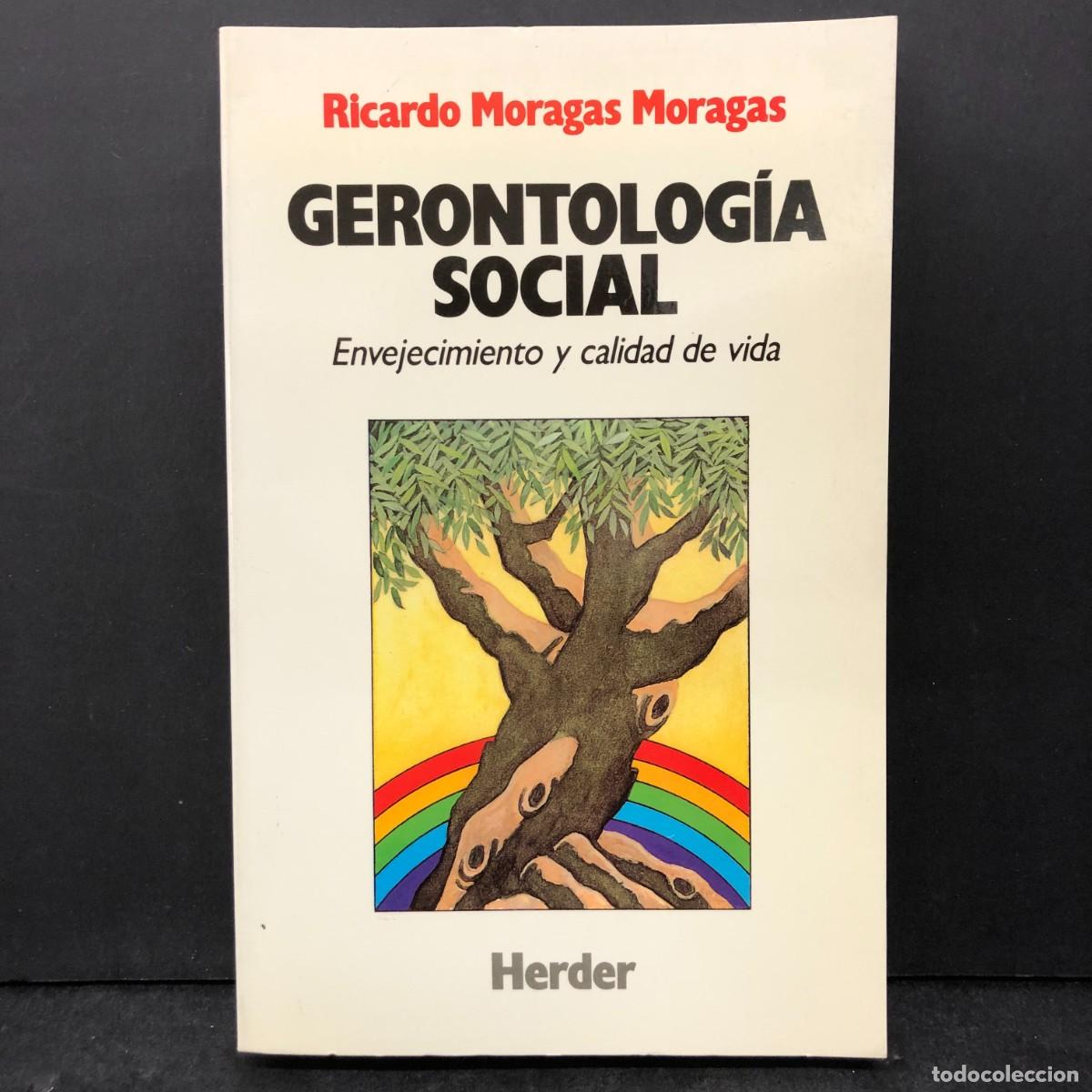 Libros de segunda mano: GERONTOLOG&Iacute;A SOCIAL - RICARDO MORAGAS MORAGAS - ENVEJECIMIENTO Y CALIDAD DE VIDA - HERDER / 1698