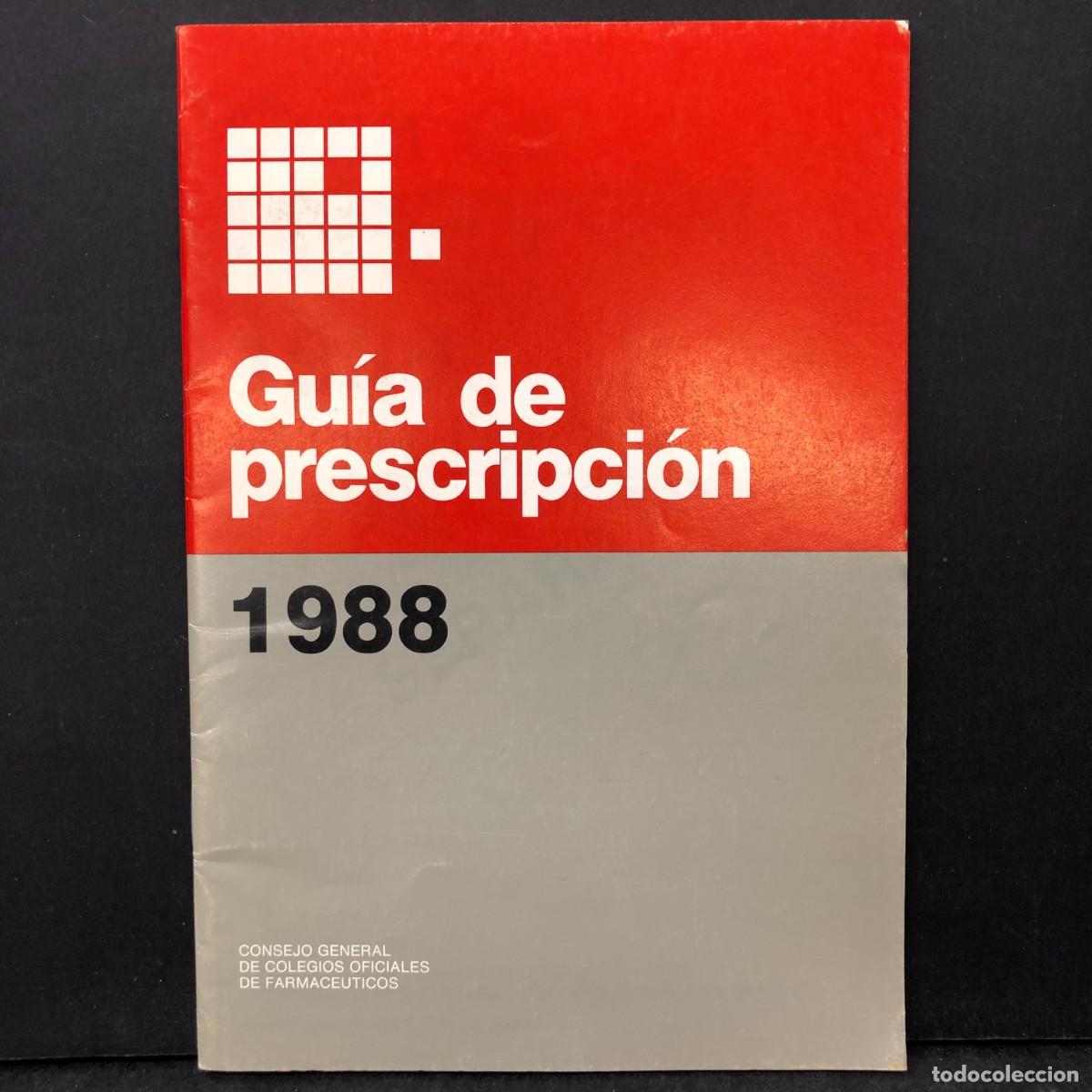 Gebrauchte B&uuml;cher: GU&Iacute;A DE PRESCRIPCI&Oacute;N - 1988 - CONSEJO GENERAL DE COLEGIOS OFICIALES DE FARMACEUTICOS / 1710