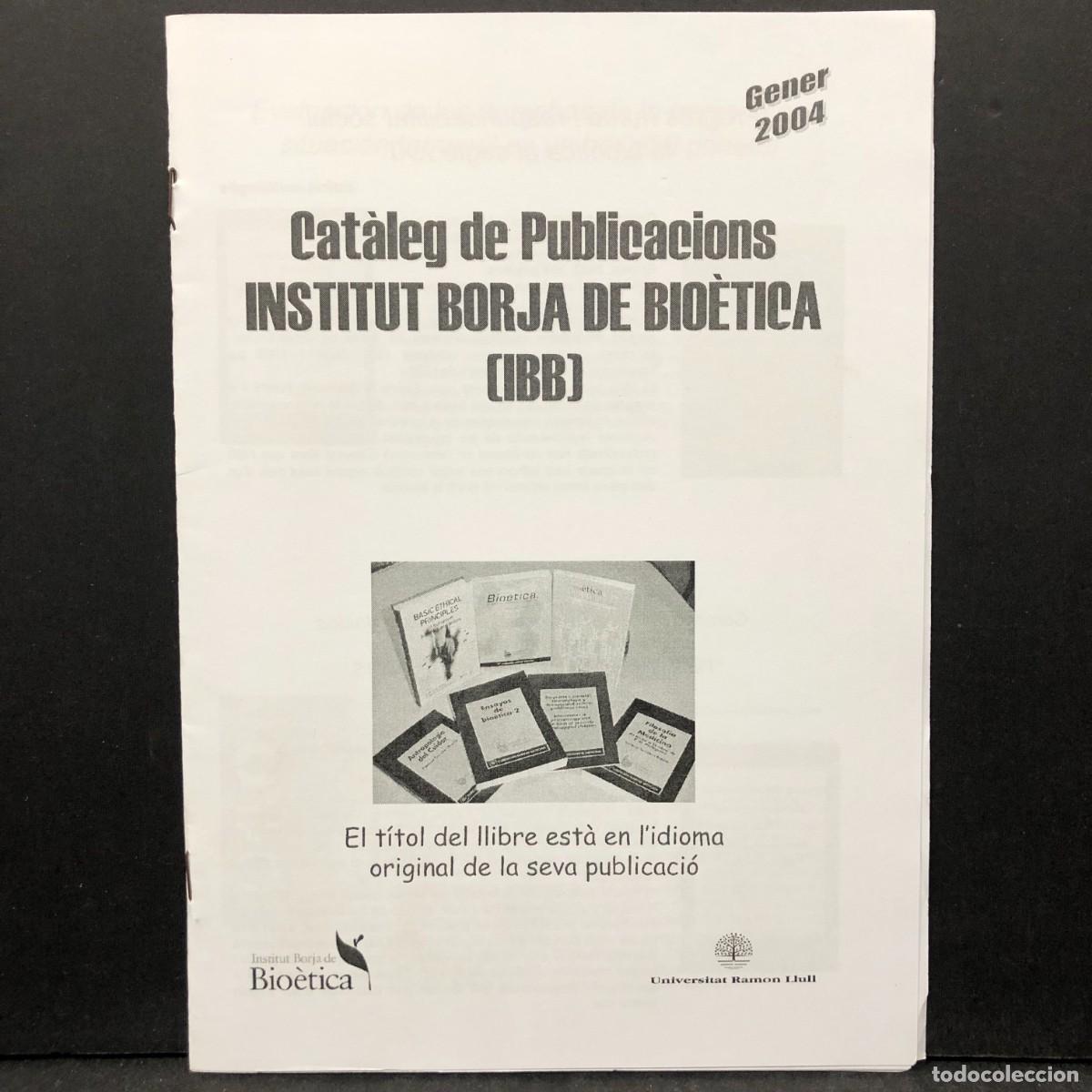 Libros de segunda mano: CAT&Agrave;LEG DE PUBLICACIONS - INSTITUT BORJA DE BIO&Egrave;TICA - IBB - GENER 2004 / 1719