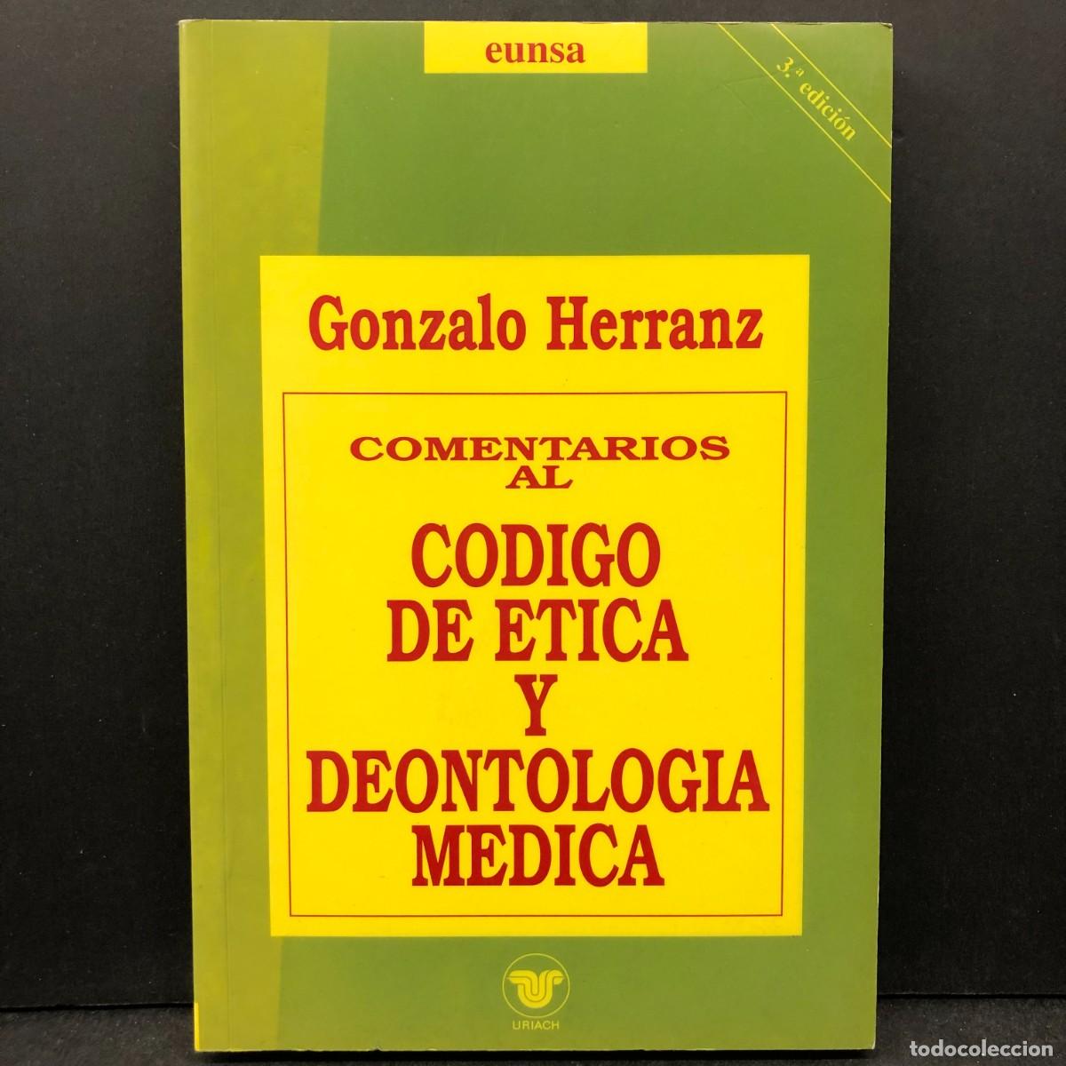 Libros de segunda mano: GONZALO HERRANZ - COMENTARIOS AL CODIGO DE ETICA Y DEONTOLOGIA MEDICA - URIACH - EUNSA / 1720