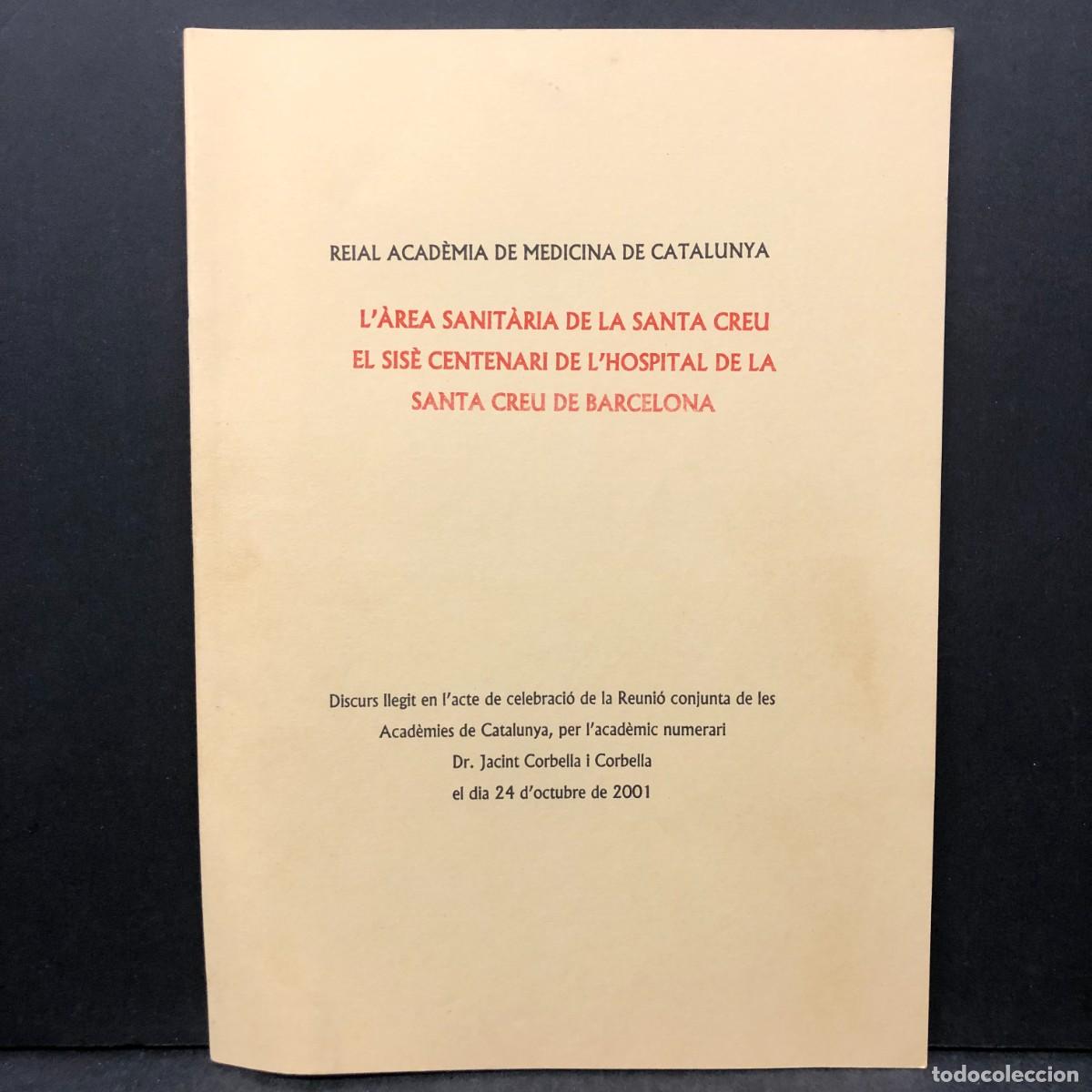 Libros de segunda mano: L'&Agrave;REA SANIT&Agrave;RIA DE LA SANTA CREU - EL SIS&Egrave; CENTENARI DE L'HOSPITAL - JACINT CORBELLA - 2001 / 1751