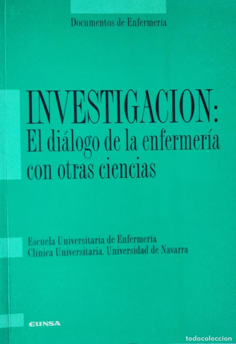 Livros em segunda m&atilde;o: Investigaci&oacute;n:el di&aacute;logo de la enfermer&iacute;a con otras ciencias.EUNSA.1997.