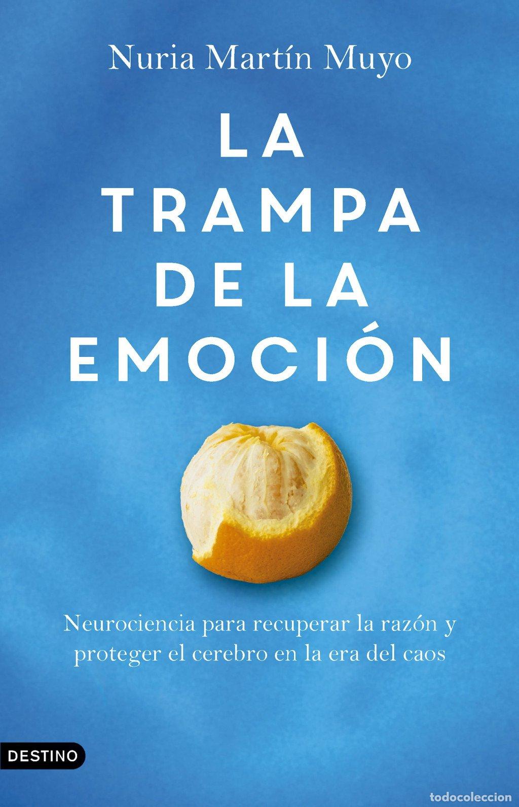 Libros de segunda mano: La Trampa de la Emoci&oacute;n: Neurociencia para Recuperar la Raz&oacute;n - Nuria Mart&iacute;n Muyo -