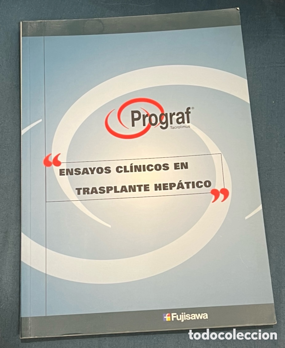 Libros de segunda mano: Libro. Ensayos Cl&iacute;nicos en Trasplante Hepatico. Prograf (Tacrolimus). Fujusawa. A&ntilde;os 90.