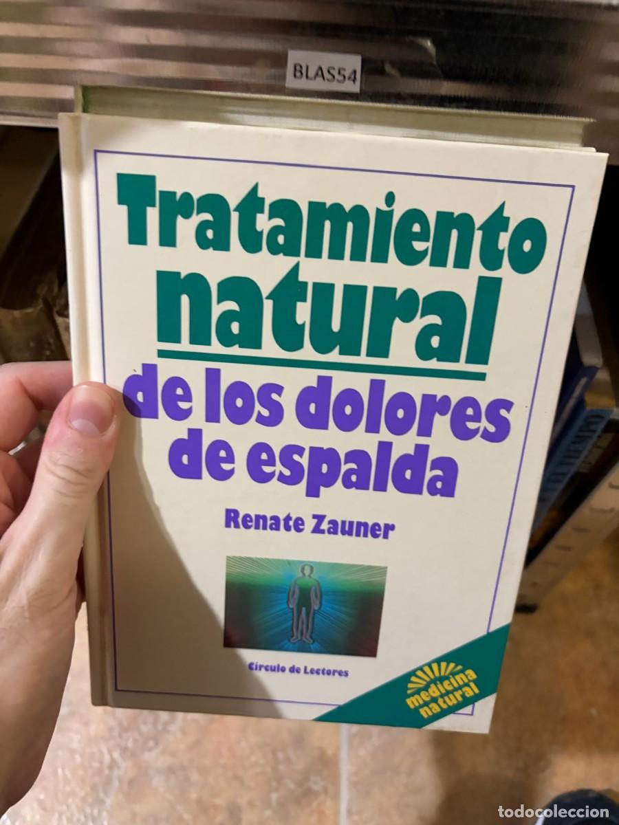 Libros de segunda mano: BLAS54 &mdash; Tratamiento natural de los dolores de espalda &mdash; Renate Zauner &mdash; C&iacute;rculo de Lectores